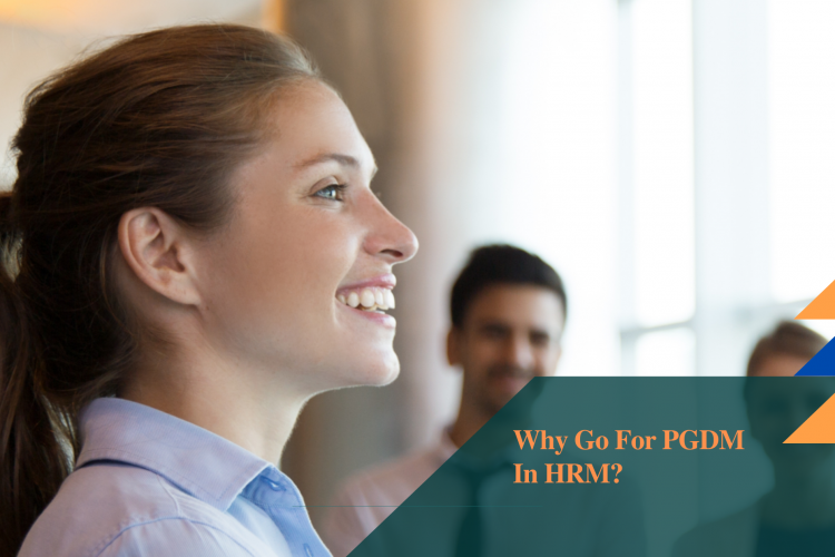 Why Go For PGDM In HRM?