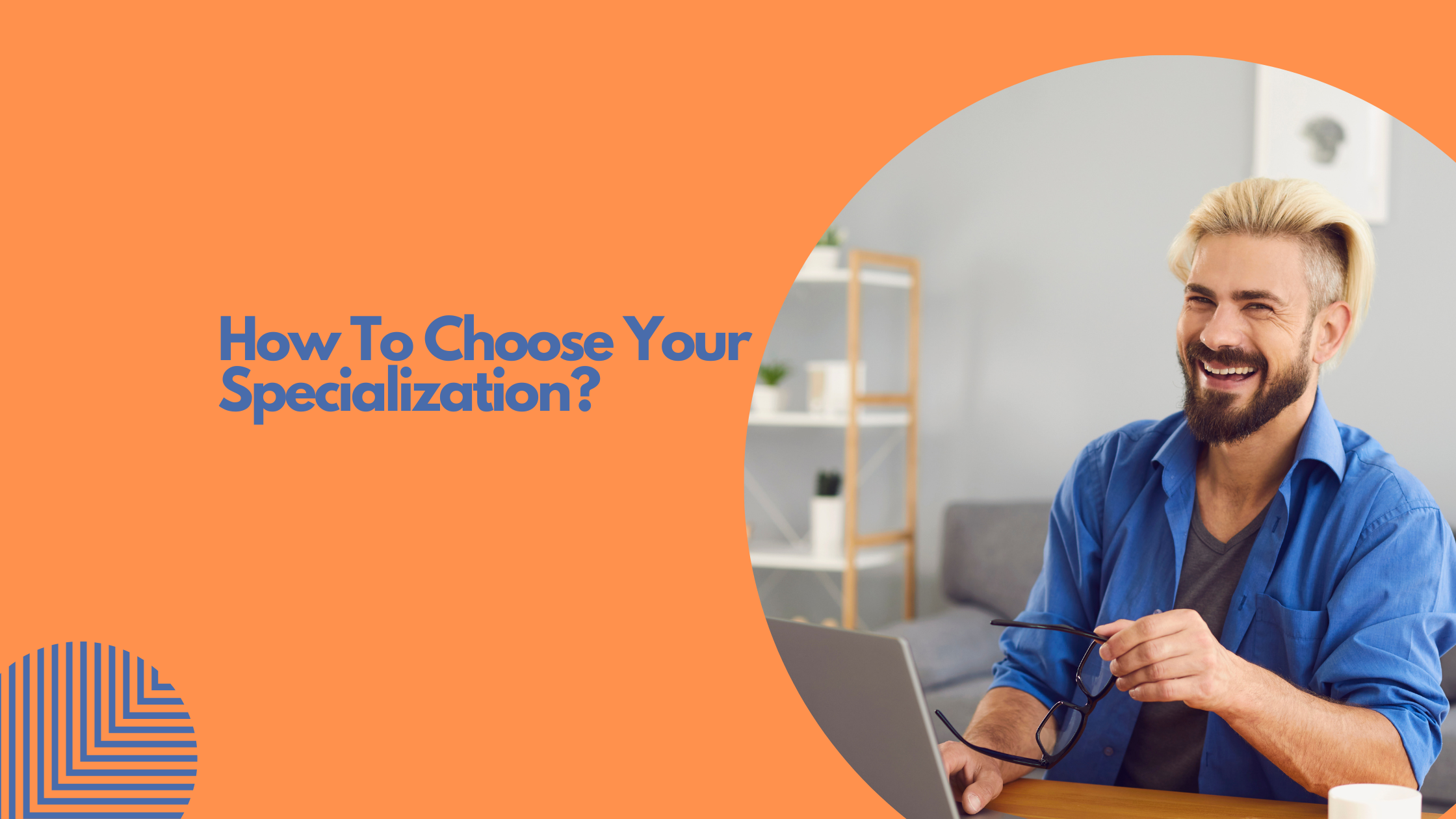 How To Choose Your Specialization?