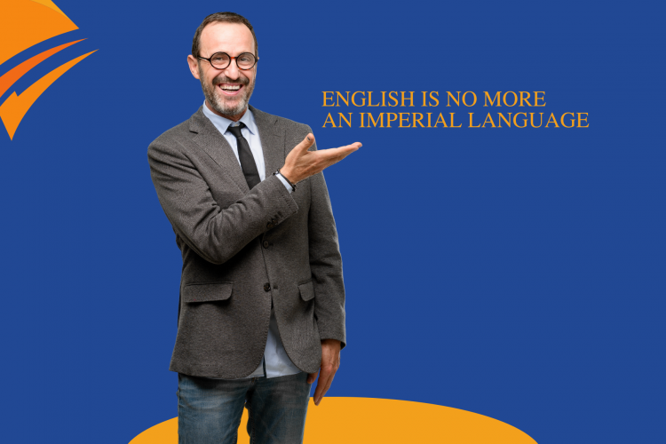 English is no more an Imperial Language