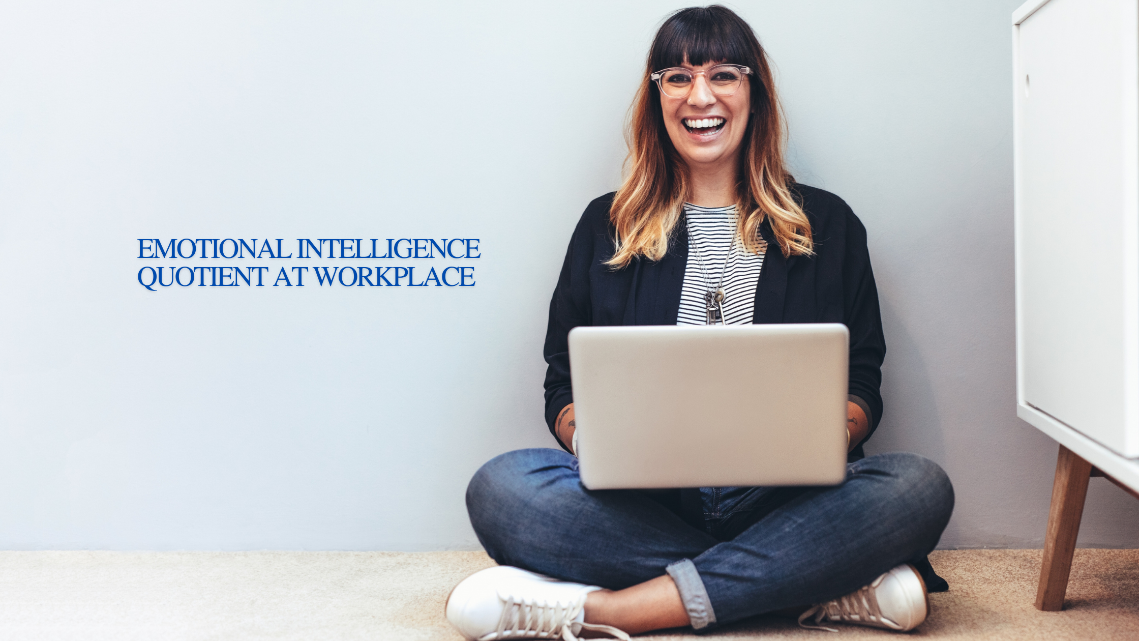 Emotional Intelligence Quotient at Workplace