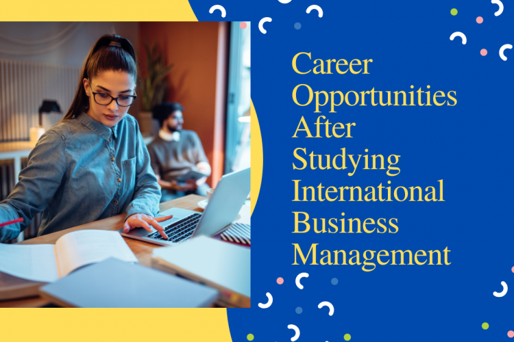 Career Opportunities After Studying International Business Management