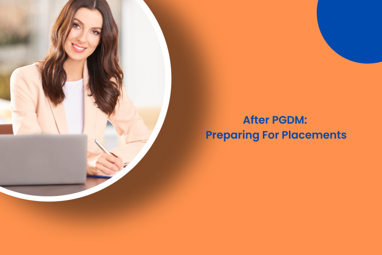 After PGDM: Preparing For Placements