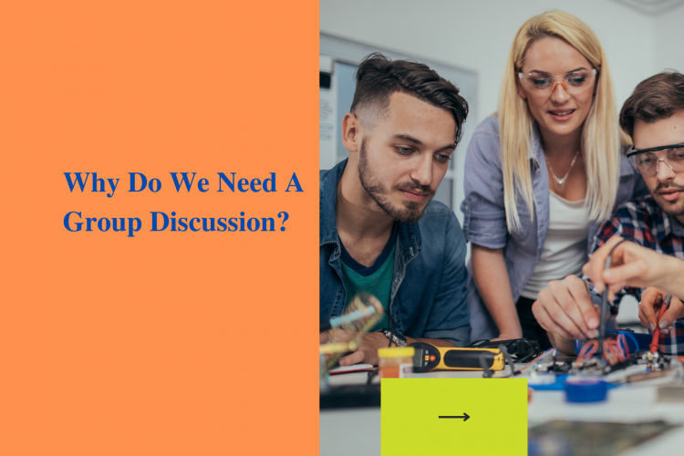 Why do we need a Group Discussion?
