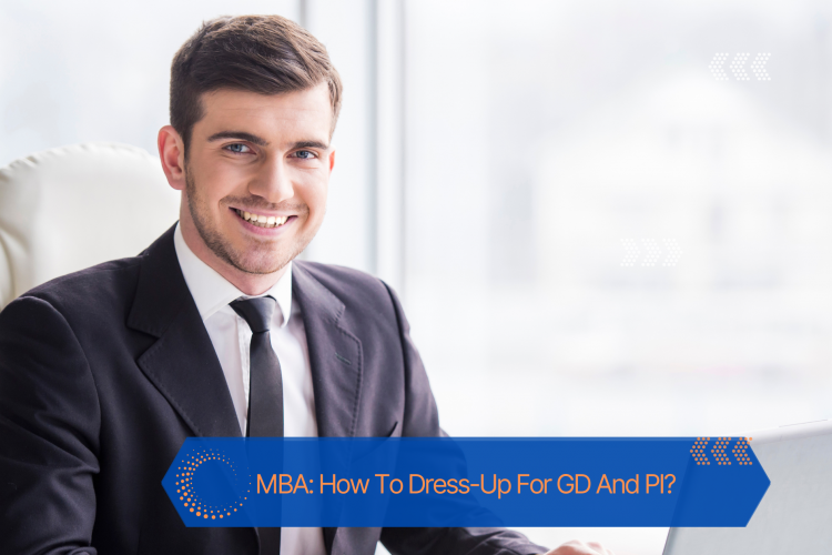MBA: How to Dress-up for GD and PI?