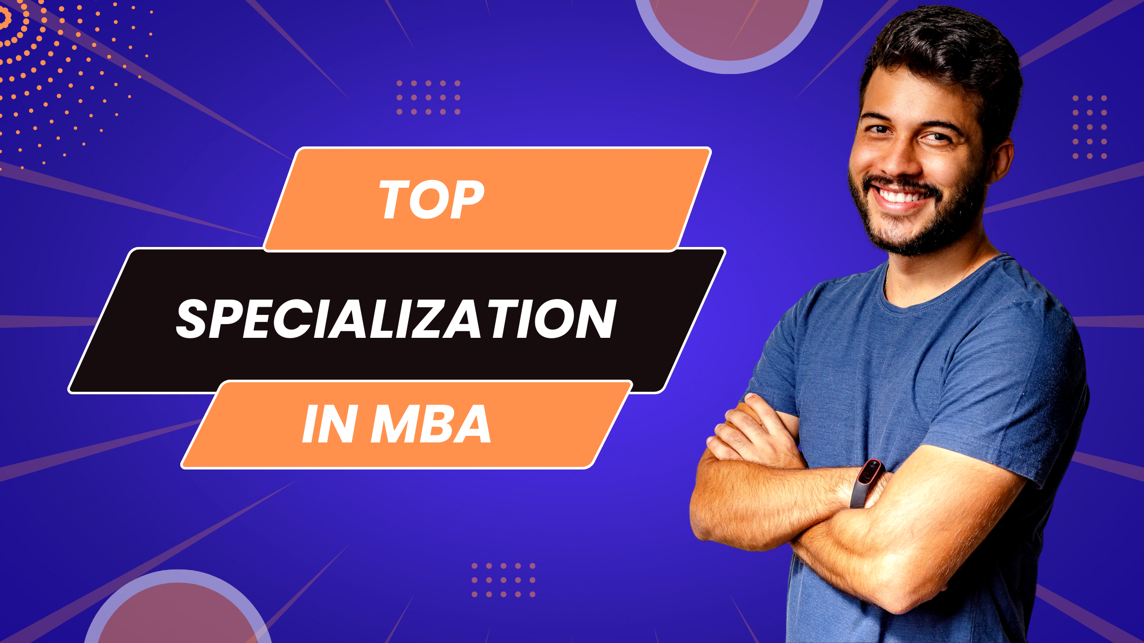 Top Specialization in MBA – Part 1