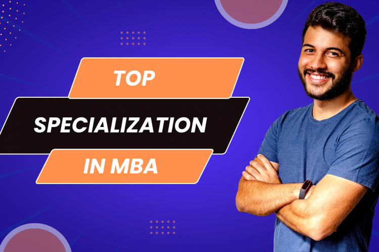 Top Specialization in MBA – Part 2