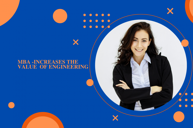 MBA – Increases The Value Of Engineering