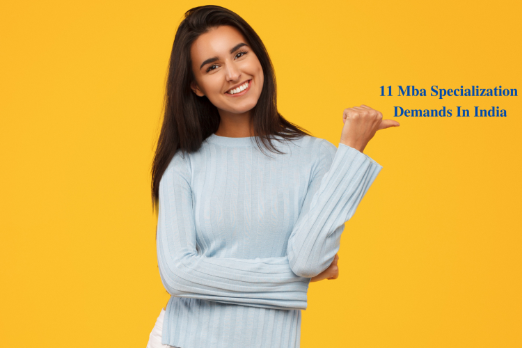 11 Mba Specialization Demands In India
