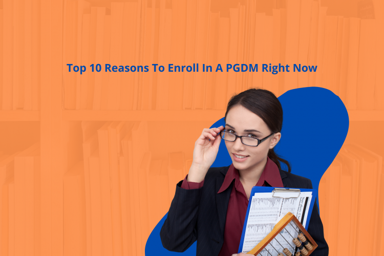 Top 10 Reasons To Enroll In A PGDM Right Now