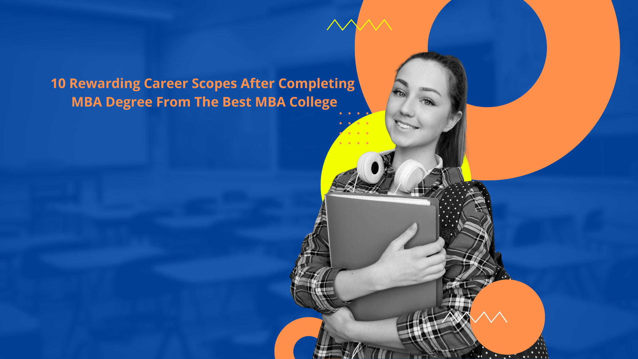10 Rewarding Career Scopes After Completing MBA Degree From The Best MBA College