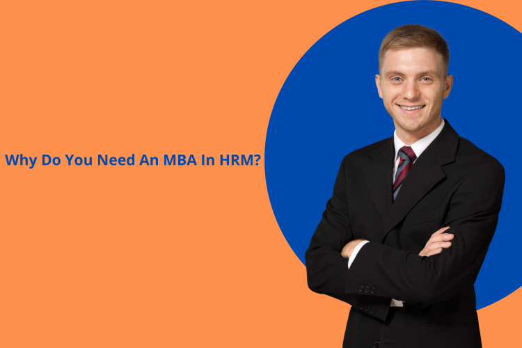 Why Do You Need An MBA In HRM?
