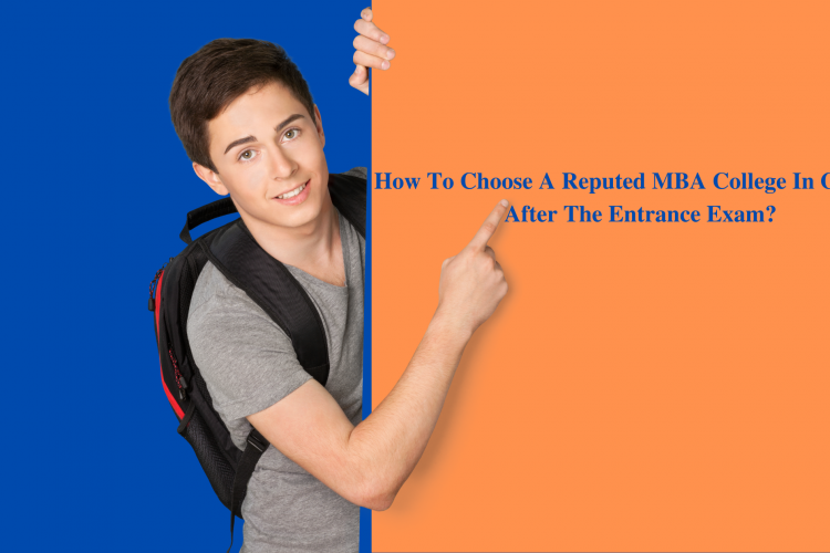 How To Choose A Reputed MBA College In Gujarat After The Entrance Exam?