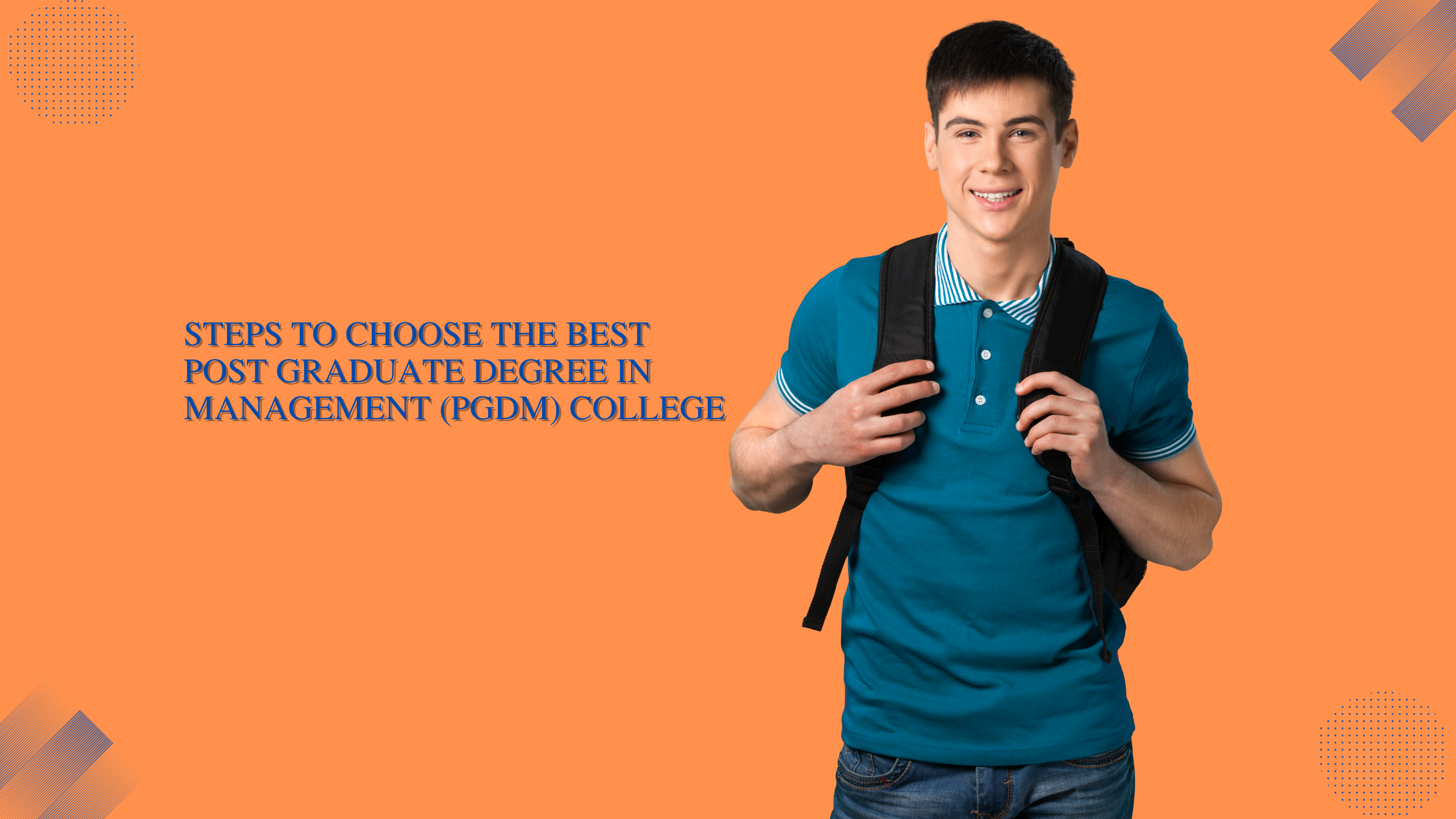 Steps To Choose The Best Post Graduate Degree In Management (PGDM) College