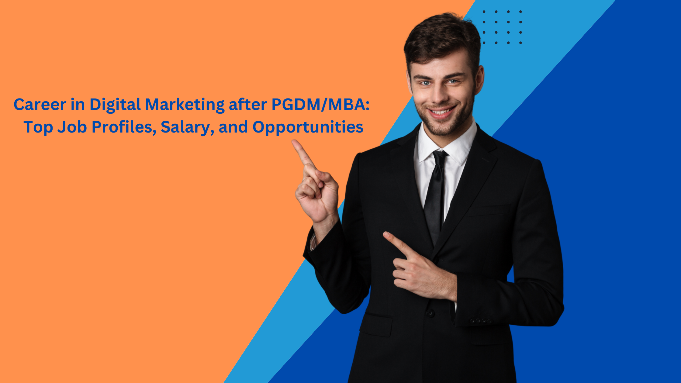 Career in Digital Marketing after PGDM/MBA: Top Job Profiles, Salary, and Opportunities