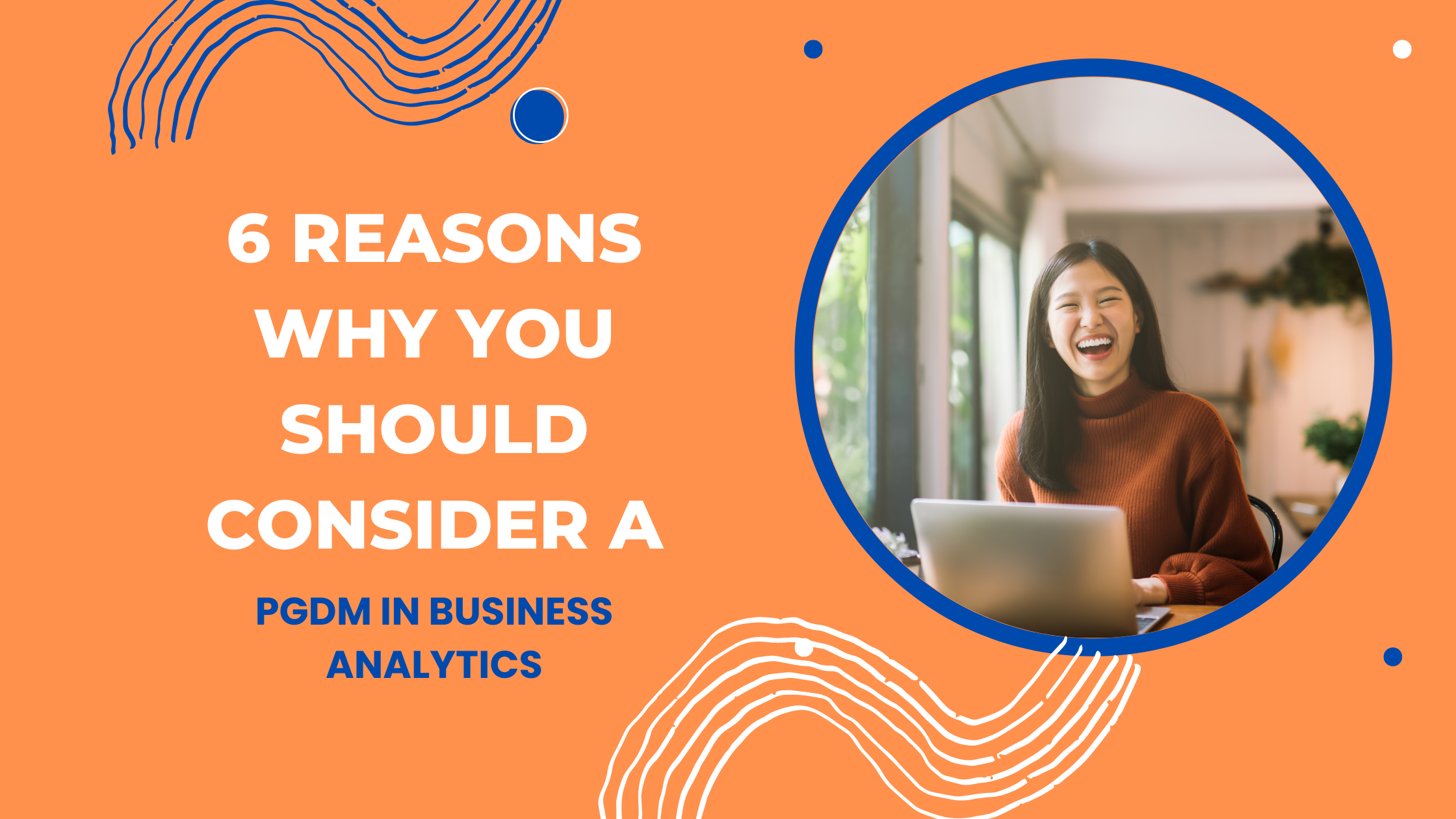 6 Reasons Why You Should Consider a PGDM in Business Analytics