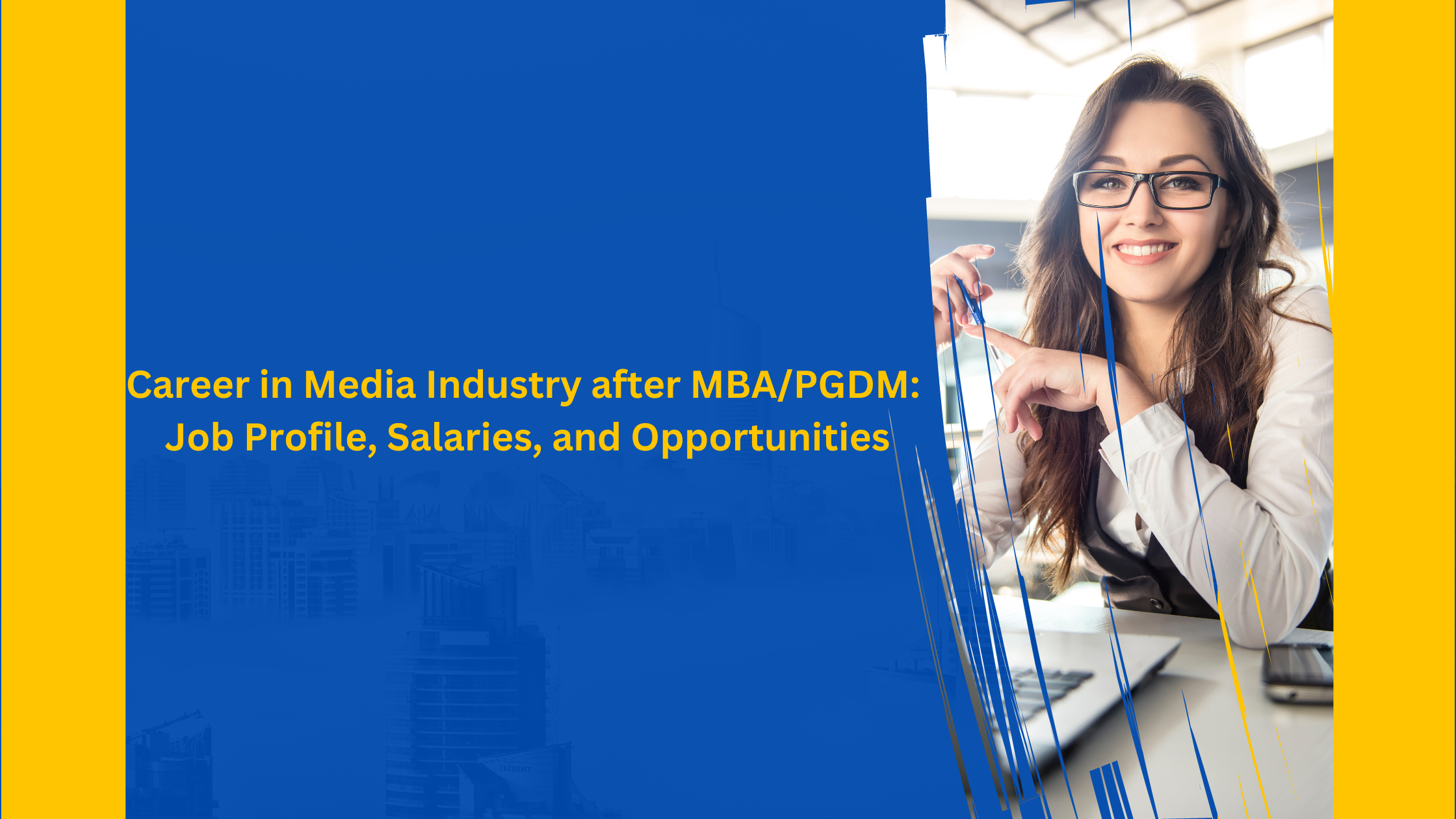 Career in Media Industry after MBA/PGDM: Job Profile, Salaries, and Opportunities